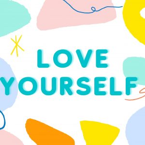 Love yourself positive self talk